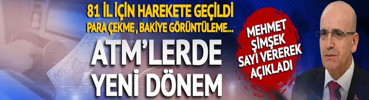 Geçen yıl uygulamaya alınmıştı! ATM'lerde yeni dönemin ilk yansıması: Mehmet Şimşek 'TAM'ı anlattı, 500 milyon dolar...